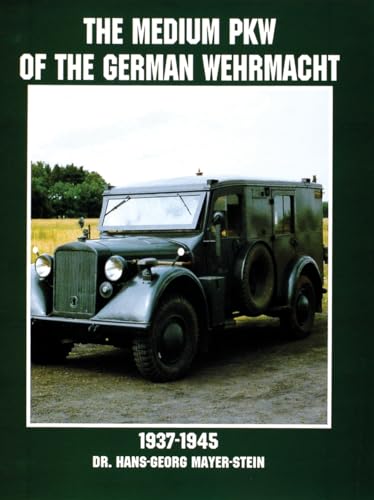 The Medium Pkw of the German Wehrmacht 1937-1945 (Schiffer Military History)